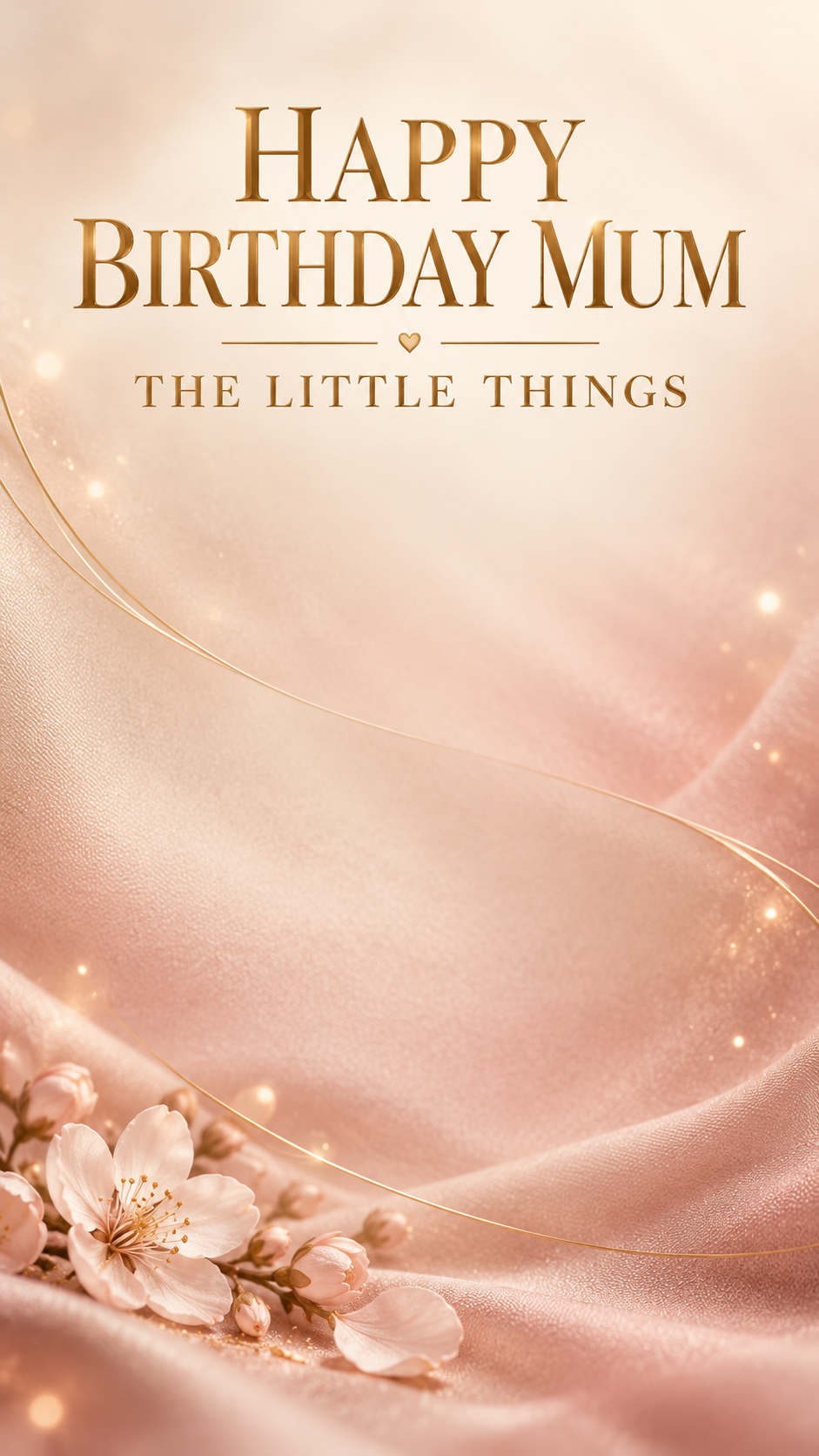 Happy Birthday Mum – The Little Things Mean So Much Video Message for WhatsApp