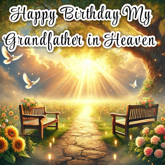Happy Birthday My Grandfather in Heaven  A Loving Tribute to His Memory
